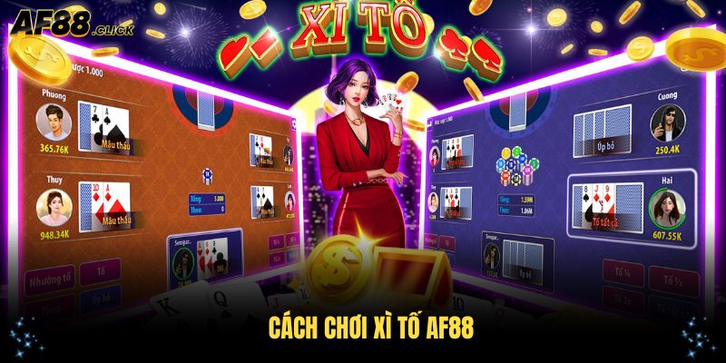 Cách Chơi Xì Tố AF88 - Hướng Dẫn Chi Tiết Cho Người Mới